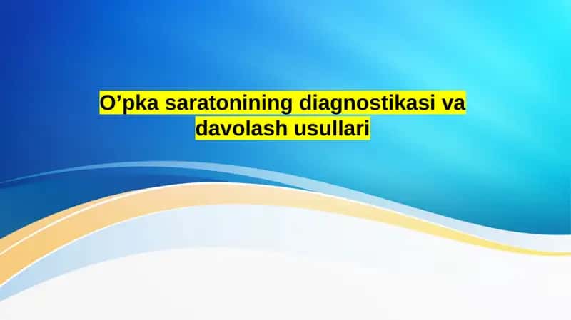 O’pka saratonining diagnostikasi va davolash usullari 1
