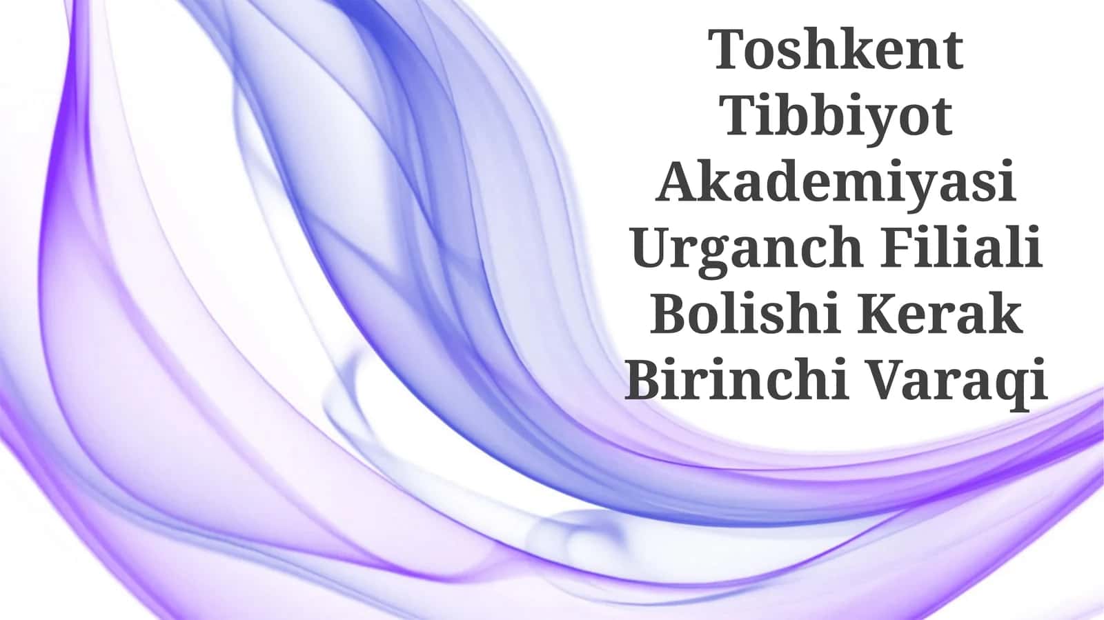 Toshkent Tibbiyot Akademiyasi Urganch Filiali Bolishi Kerak Birinchi Varaqi 1