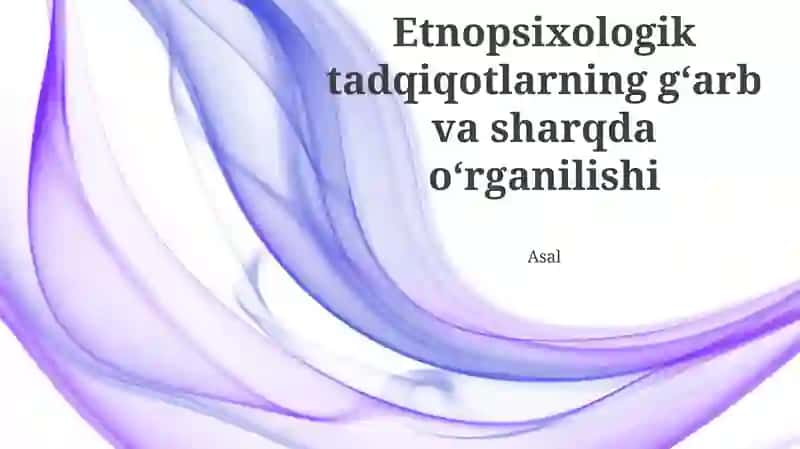 Etnopsixologik tadqiqotlarning gʻarb va sharqda oʻrganilishi