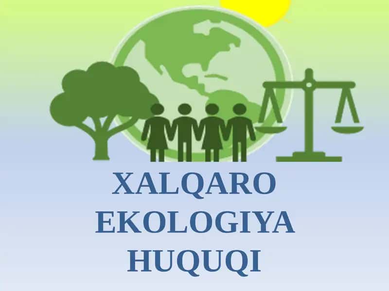 XALQARO EKOLOGIYA HUQUQI 1