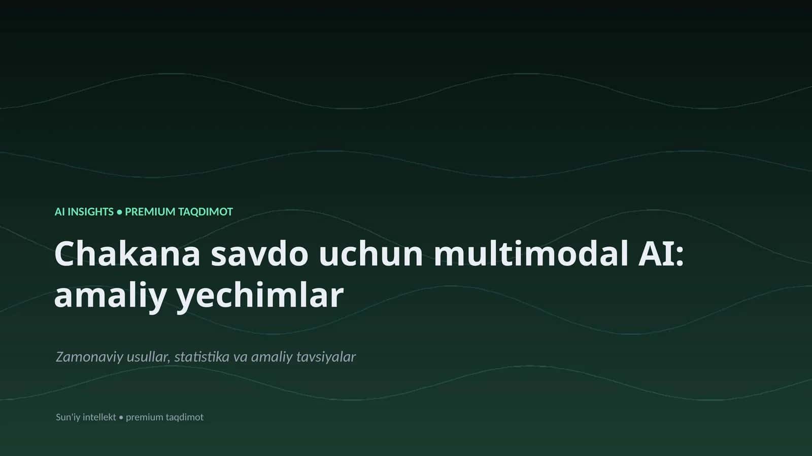 Chakana savdo uchun multimodal AI: amaliy yechimlar 1