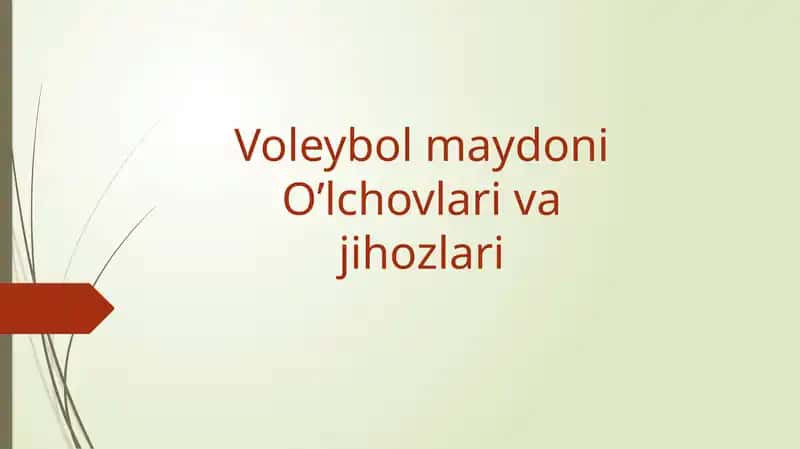 Voleybol maydoni O’lchovlari Vajizoholari