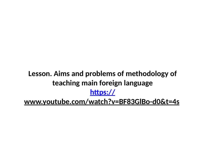 Aims and Problems of Methodology of Teaching Main Foreign Language 1