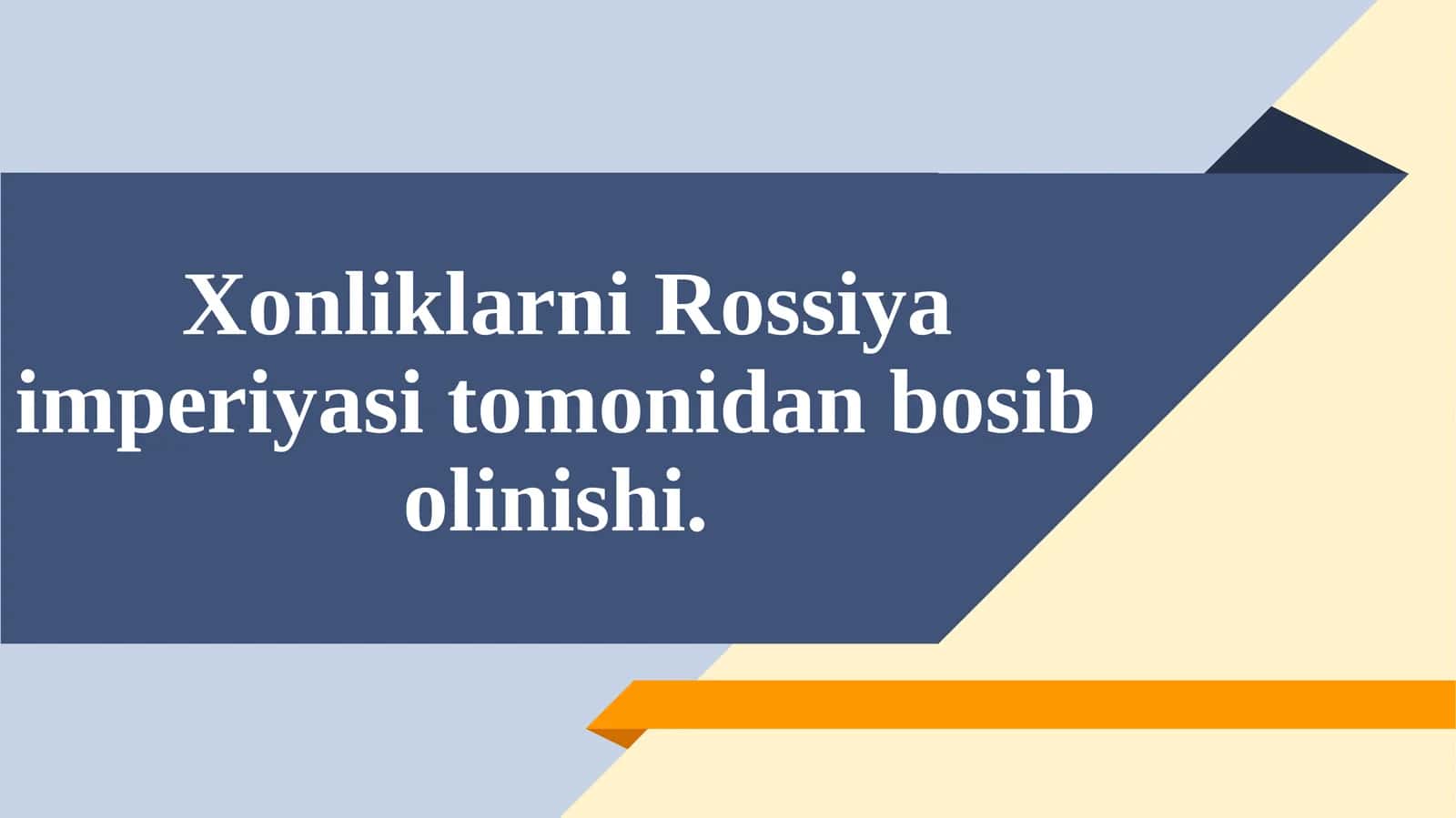 Xonliklarni Rossiya imperiyasi tomonidan bosib olinishi 1