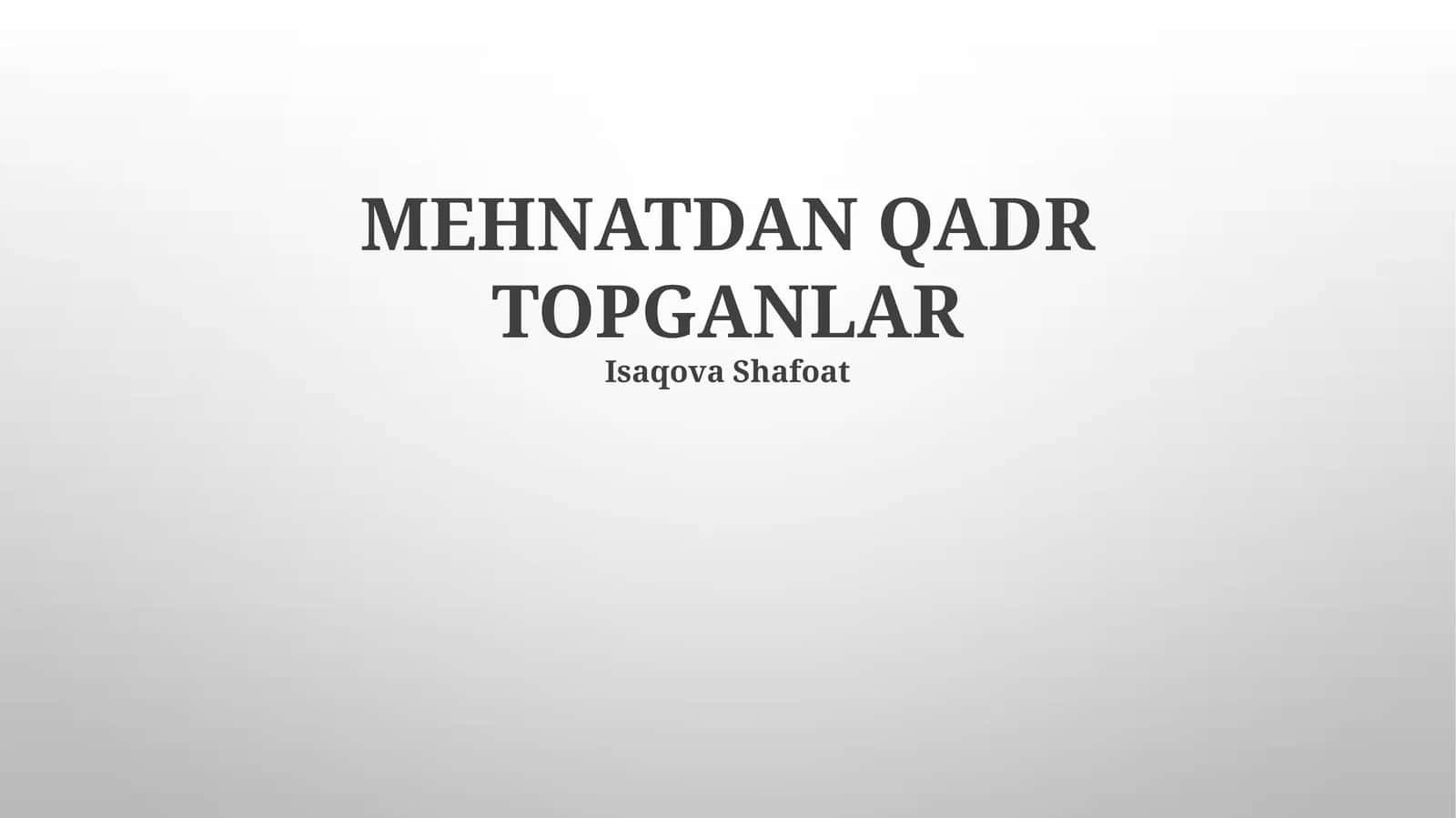 MEHNATDAN QADR TOPGANLAR 1