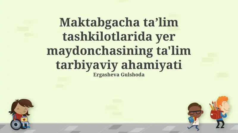 Maktabgacha ta'lim tashkilotlarida yer maydonchasining ta'lim tarbiyaviy ahamiyati 1