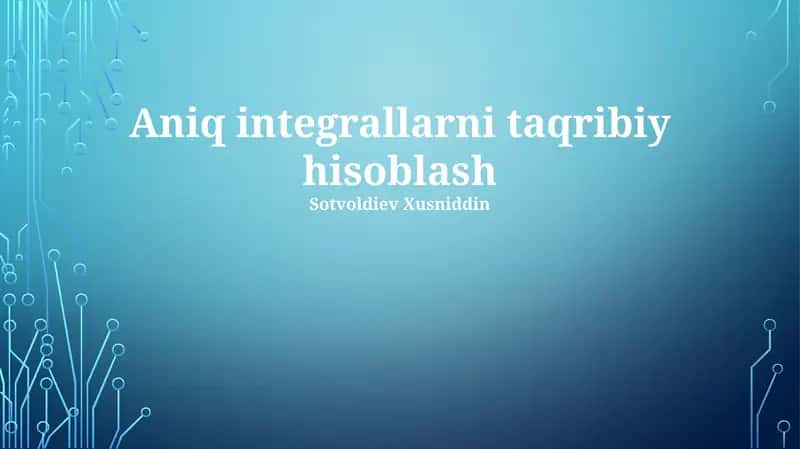 Aniq integrallarni taqribiy hisoblash 1