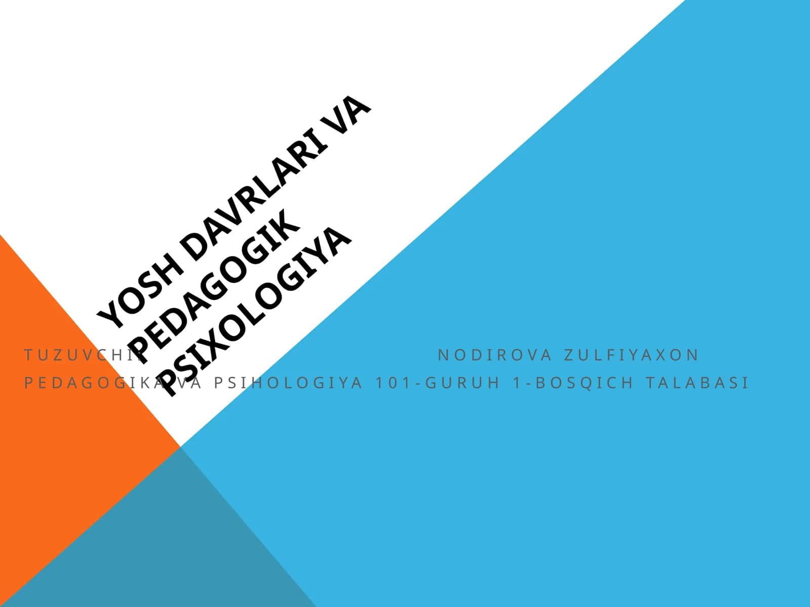 YOSH DAVRLARI VA PEDAGOGIKPSIXOLOGIYA 1