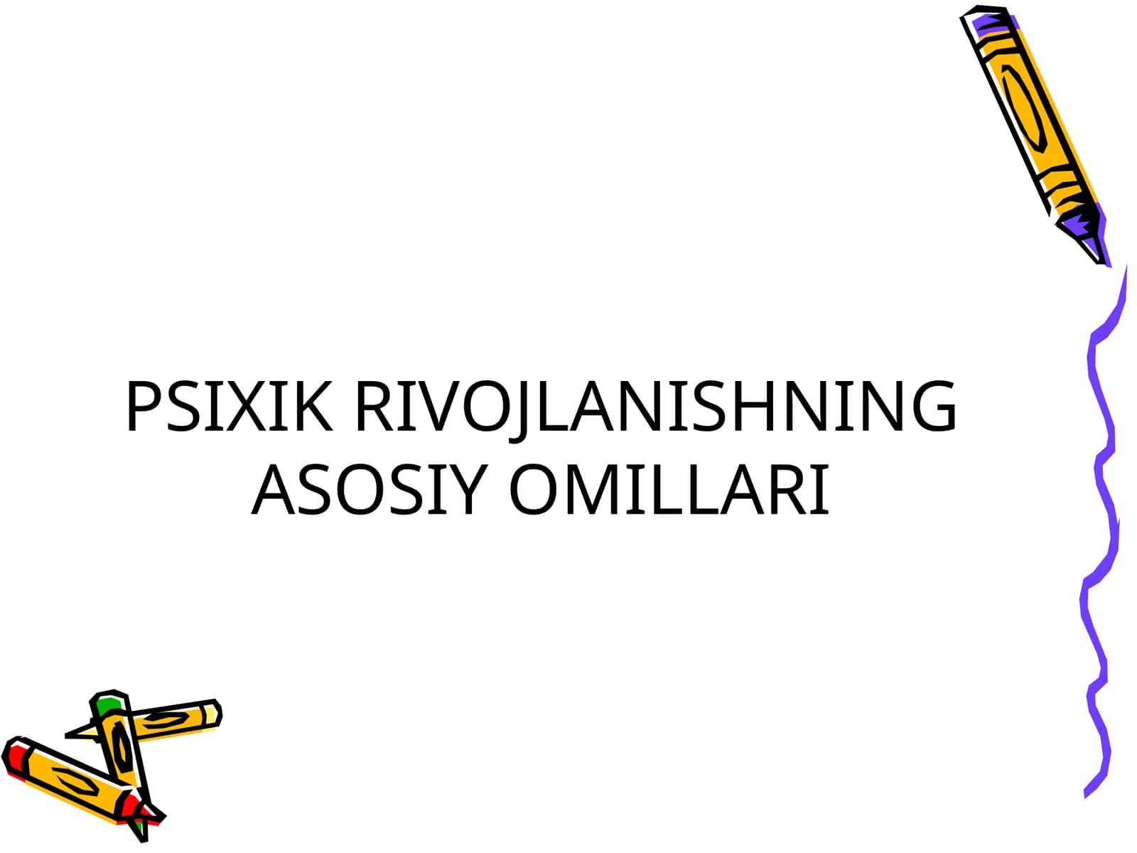 PSIXIK RIVOJLANISHNING ASOSIY OMILLARI 1