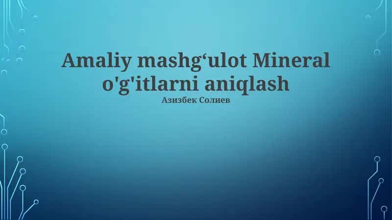 Amaliy mashgʻulot Mineral o'g'itlarni aniqlash 1