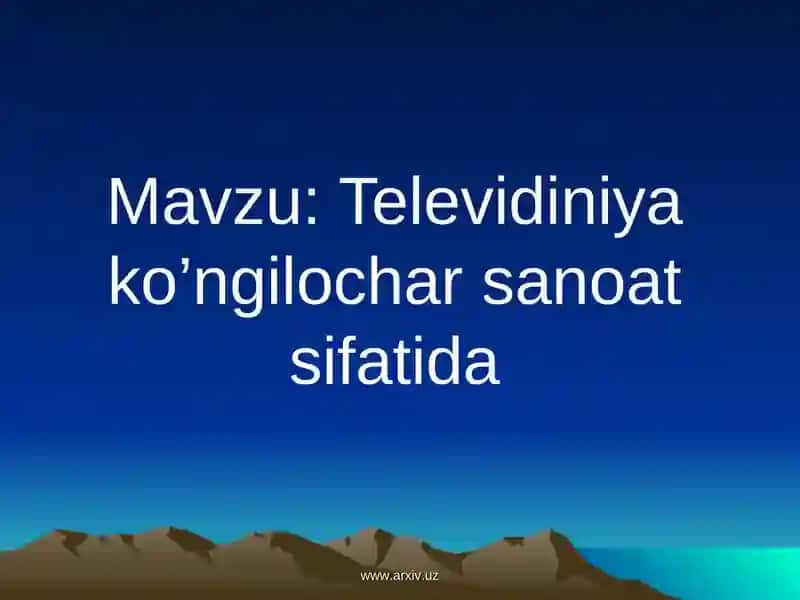 Televidiniya ko’ngilochar sanoat sifatida