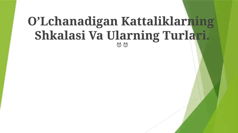 O’Lchanadigan Kattaliklarning Shkalasi Va Ularning Turlari 1