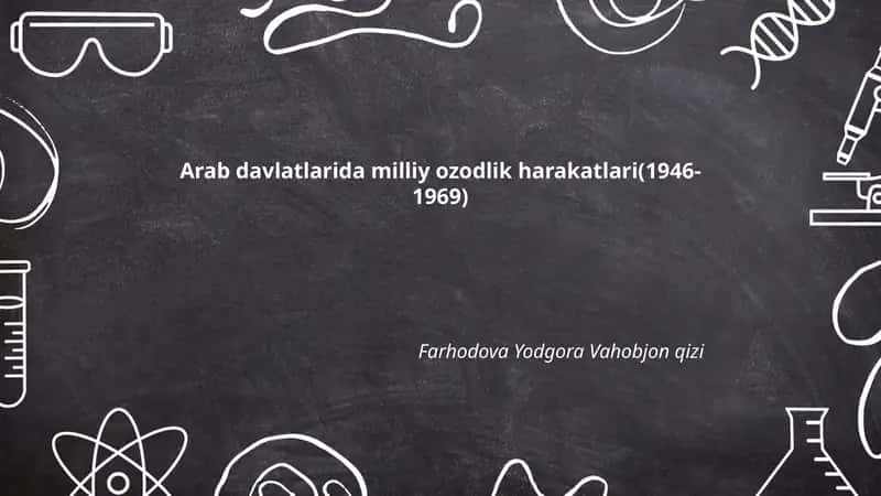 Arab davlatlarida milliy ozodlik harakatlari(1946-1969) 1
