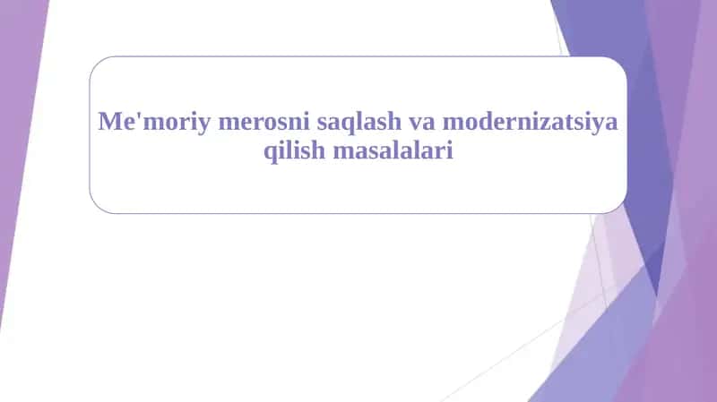 Me'moriy merosni saqlash va modernizatsiya qilish masalalari 1