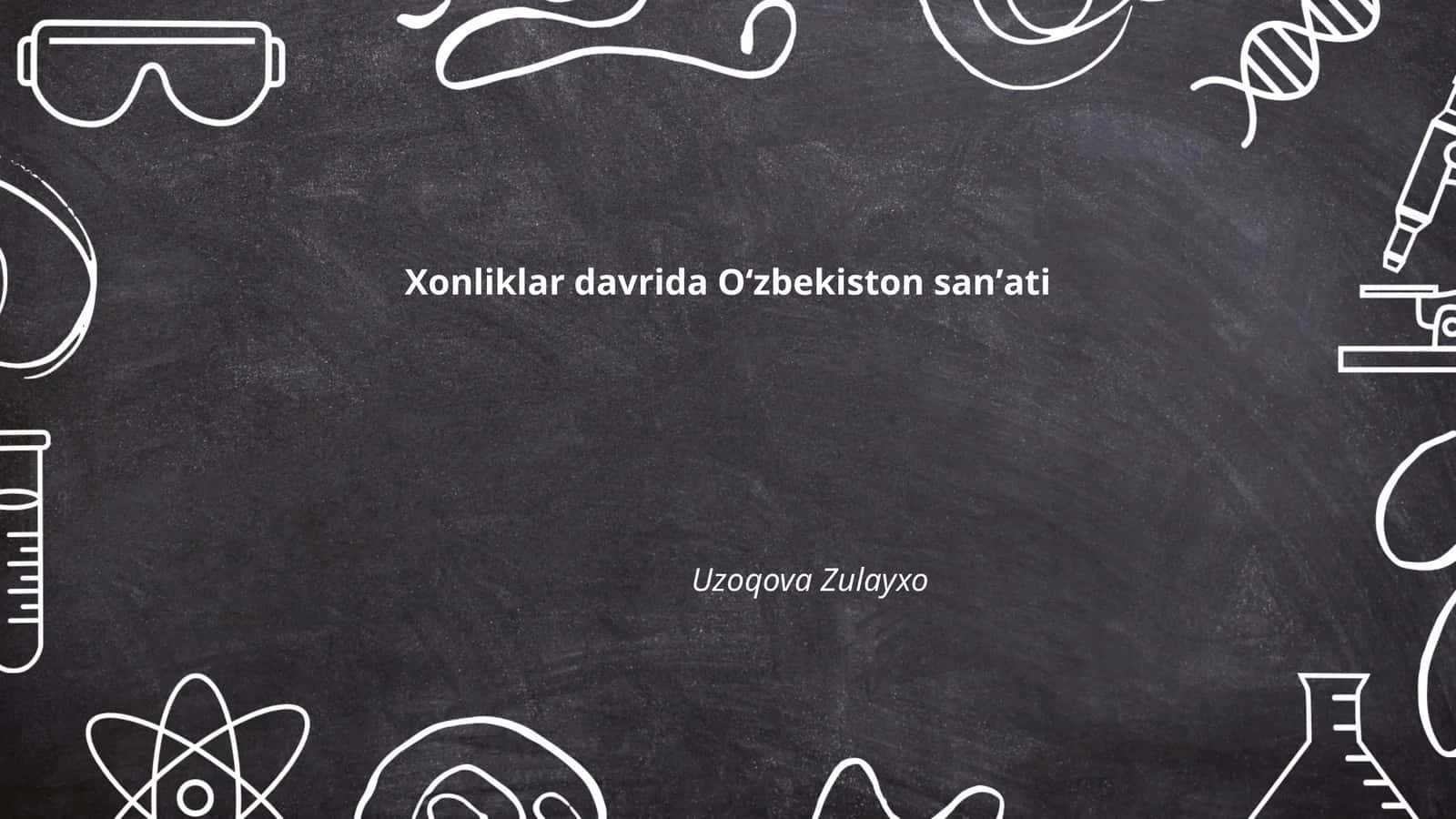 Xonliklar davrida Oʻzbekiston sanʼati 1