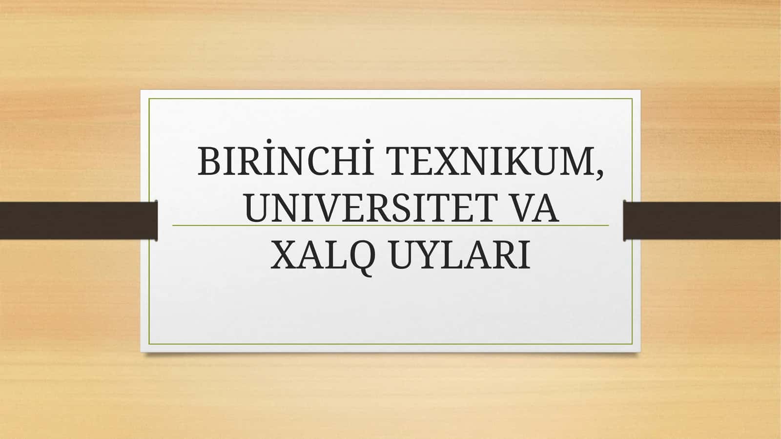 BIRİNCHİ TEXNIKUM, UNIVERSITET VA XALQ UYLARI 1