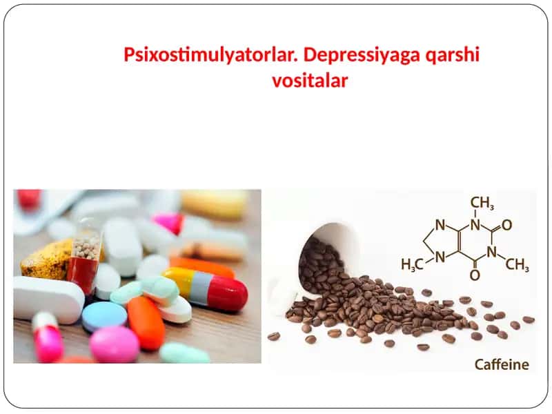 Psixostimulyatorlar. Depressiyaga qarshi vositalar 1