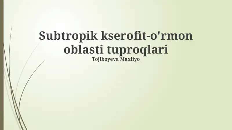 Subtropik kserofit-o'rmon oblasti tuproqlari 1