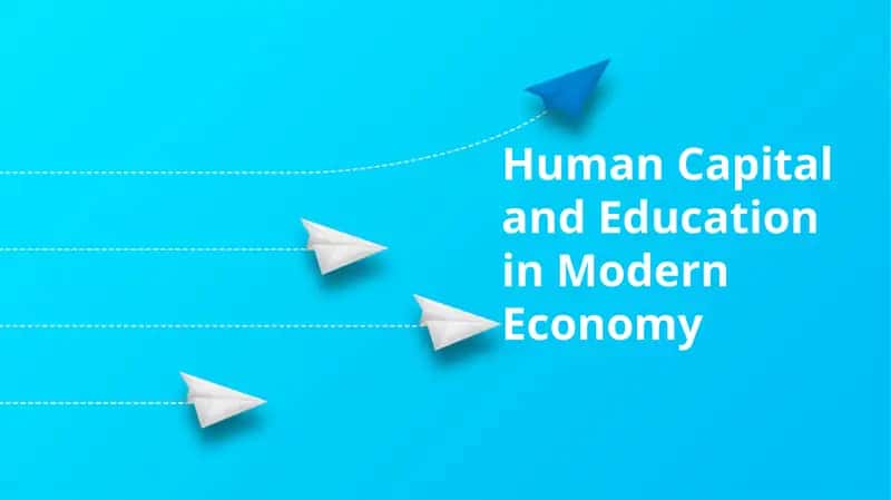 Human Capital and Education in Modern Economy 1