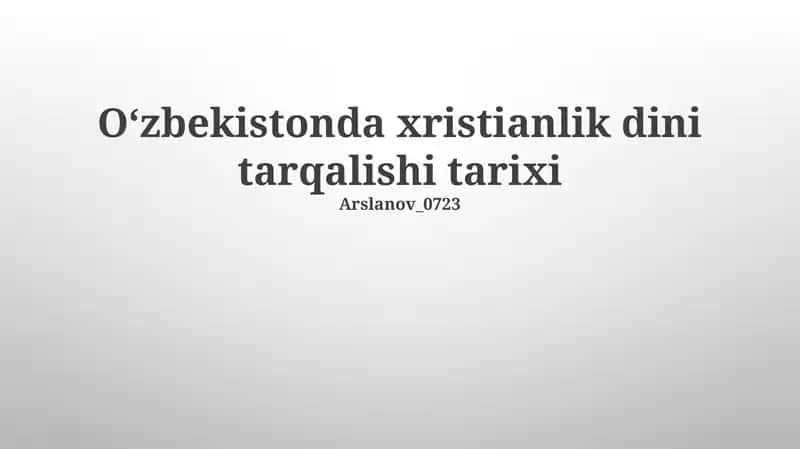 Oʻzbekistonda xristianlik dini tarqalishi tarixi 1