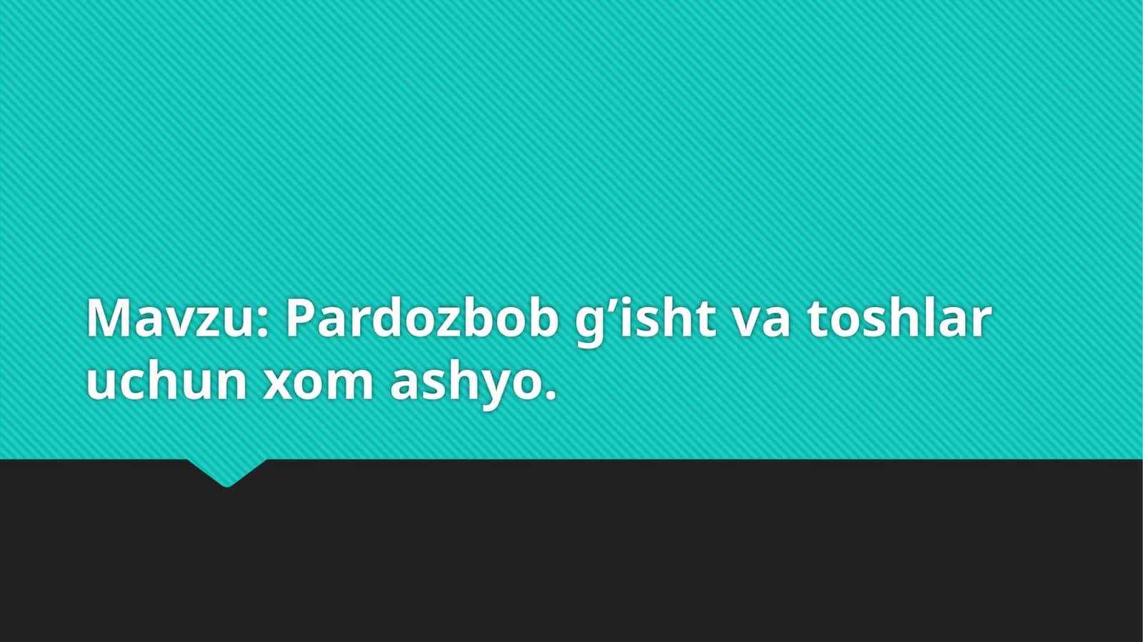 Pardozbobg’ishtvatoshlaruchunxomashyo 1