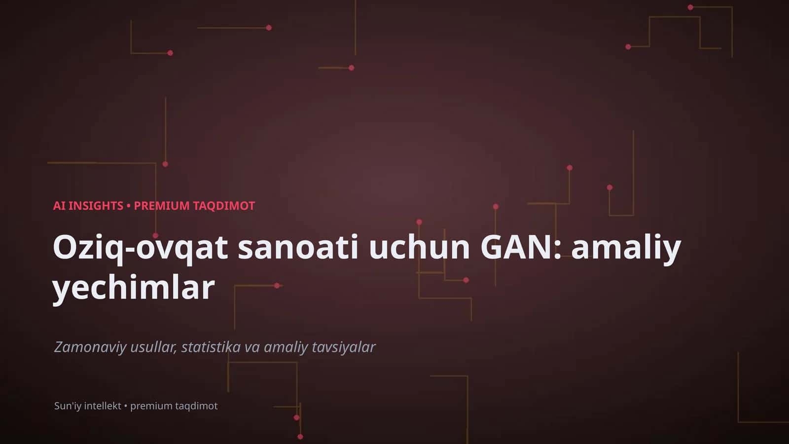 Oziq-ovqat sanoati uchun GAN: amaliy yechimlar 1