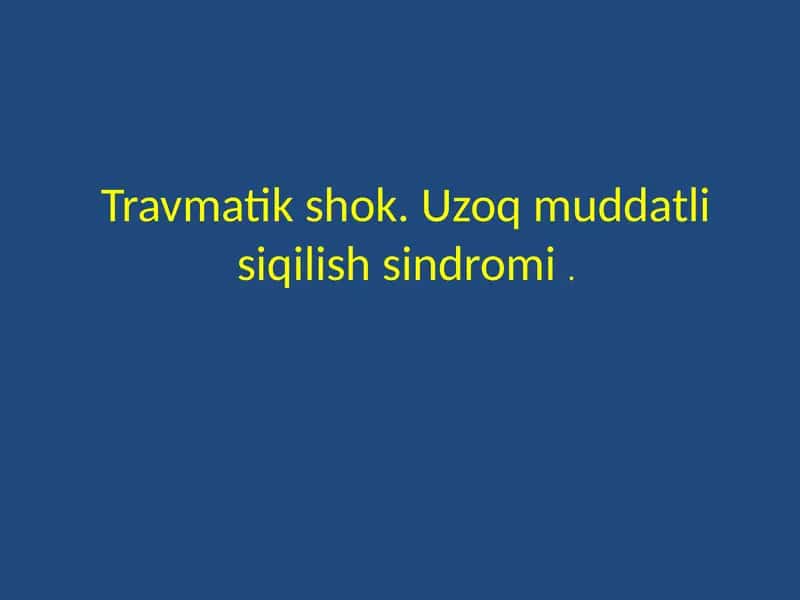 Travmatikshok. Uzoq muddatli siqilish sindromi 1