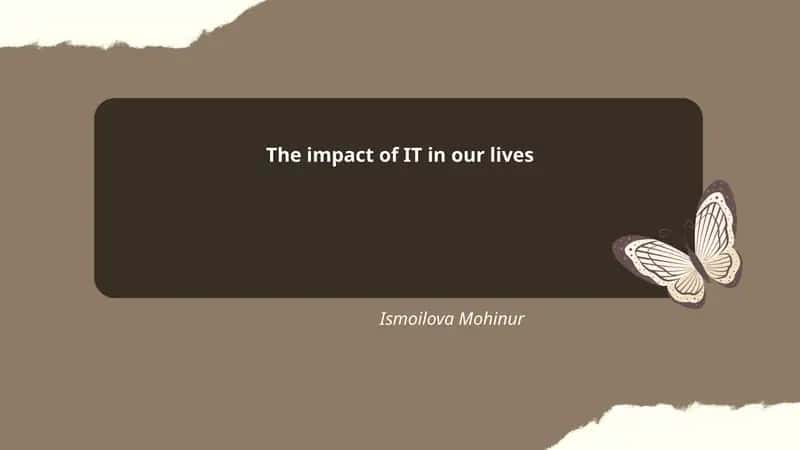 The impact of IT in our lives 1