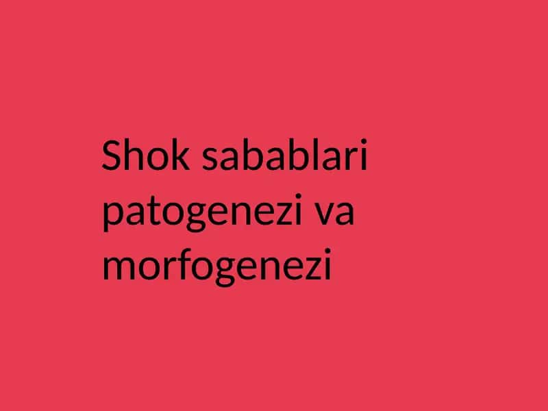 Shok sabablari patogenezi va morfogenezi 1
