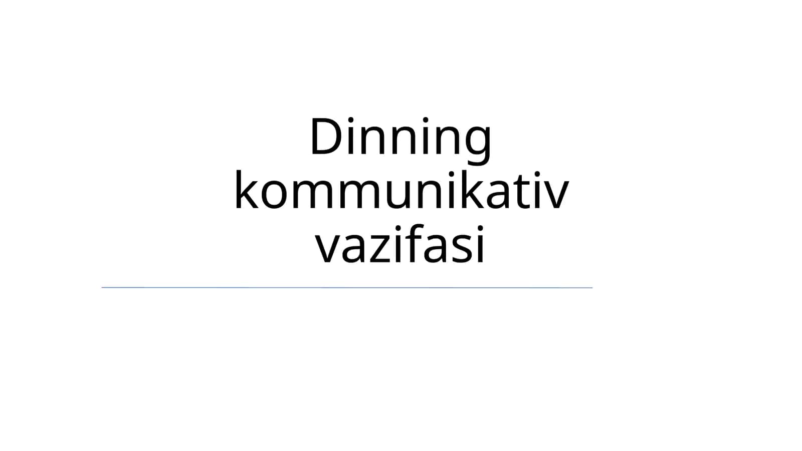 Dinning kommunikativ vazifasi 1