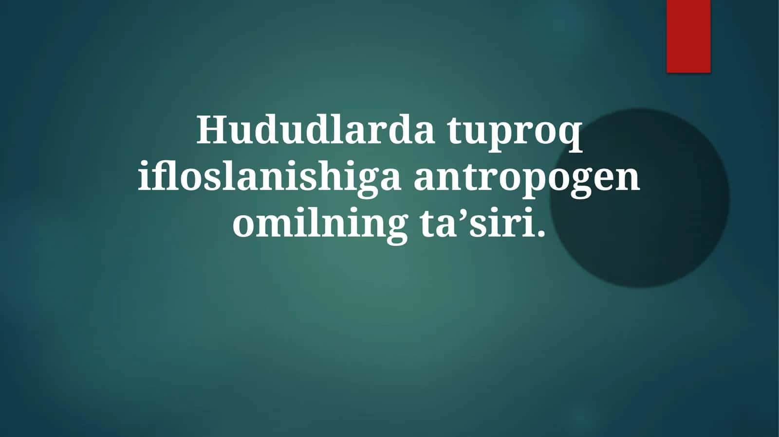 Antropogen omilning tuproq ifloslanishiga ta'siri 1