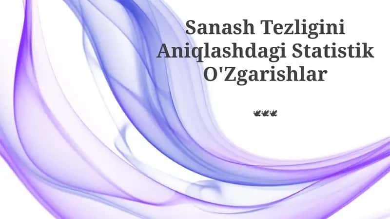 Sanash Tezligini Aniqlashdagi Statistik O'Zgarishlar 1