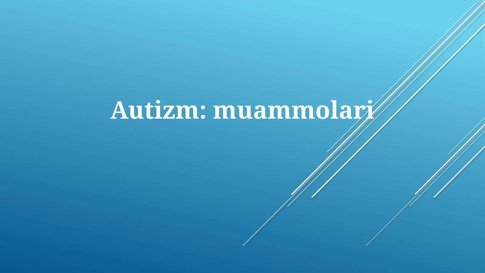 Autizm: muammolari 1