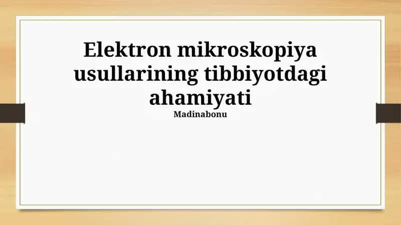 Elektron mikroskopiya usullarining tibbiyotdagi ahamiyati 1