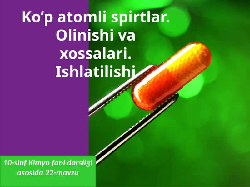 Ko’patomlispirtlar. Olinish ivaxossalari. Ishlatilishi 1