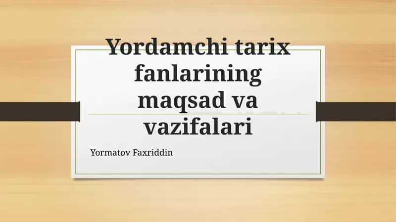 Yordamchi tarix fanlarining maqsad va vazifalari 1