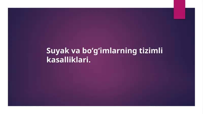 Suyak va boʻgʻimlarning tizimli kasalliklari 1