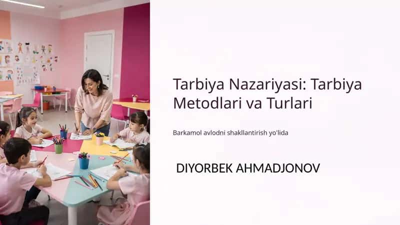 Tarbiya Nazariyasi: Tarbiya Metodlari va Turlari 1