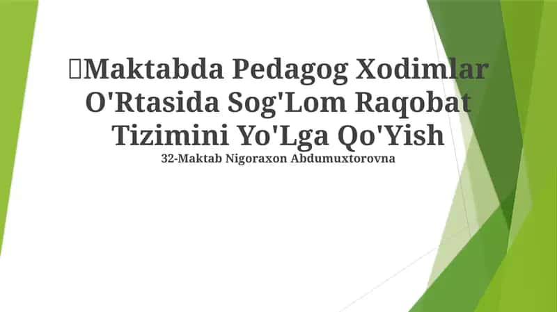 Maktabda Pedagog Xodimlar O'Rtasida Sog'Lom Raqobat Tizimini Yo'Lga Qo'Yish 1