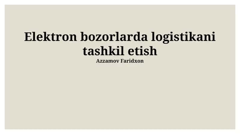Elektron bozorlarda logistikani tashkil etish 1