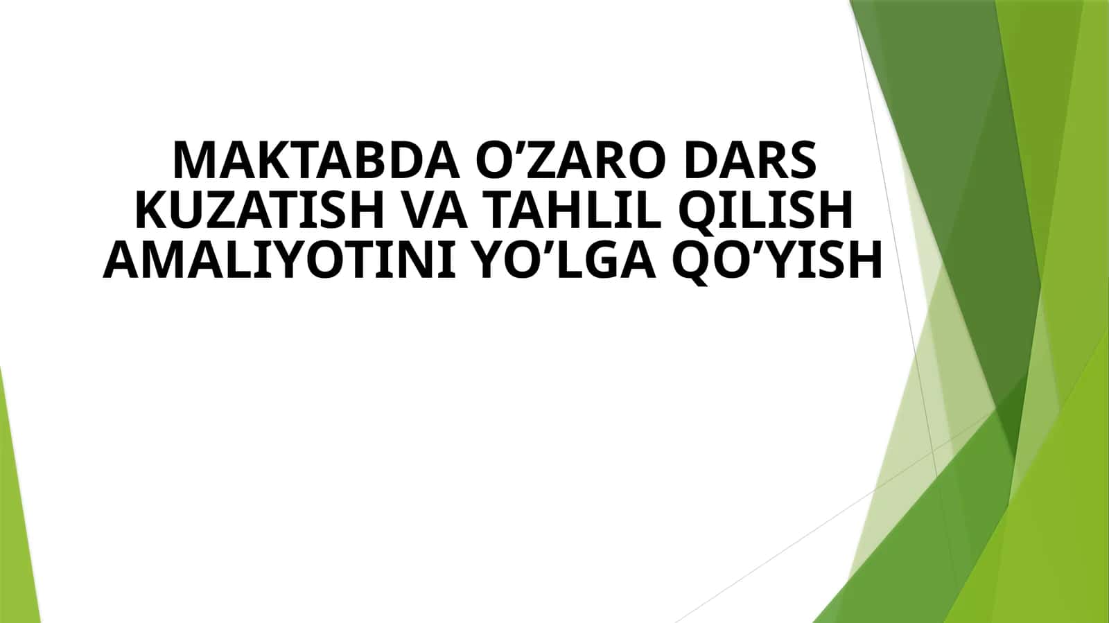 MAKTABDA O’ZARO DARS KUZATISH VA TAHLIL QILISH AMALIYOTINI YO’LGA QO’YISH 1