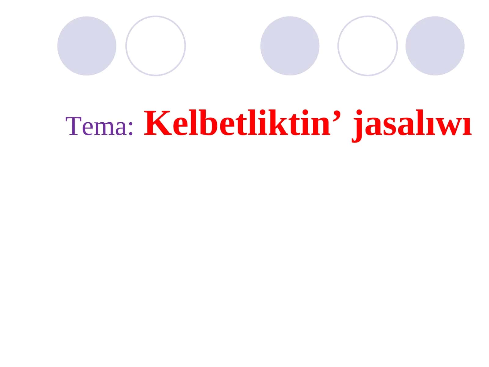 Kеlbеtliktin’ jаsаlıwı 1