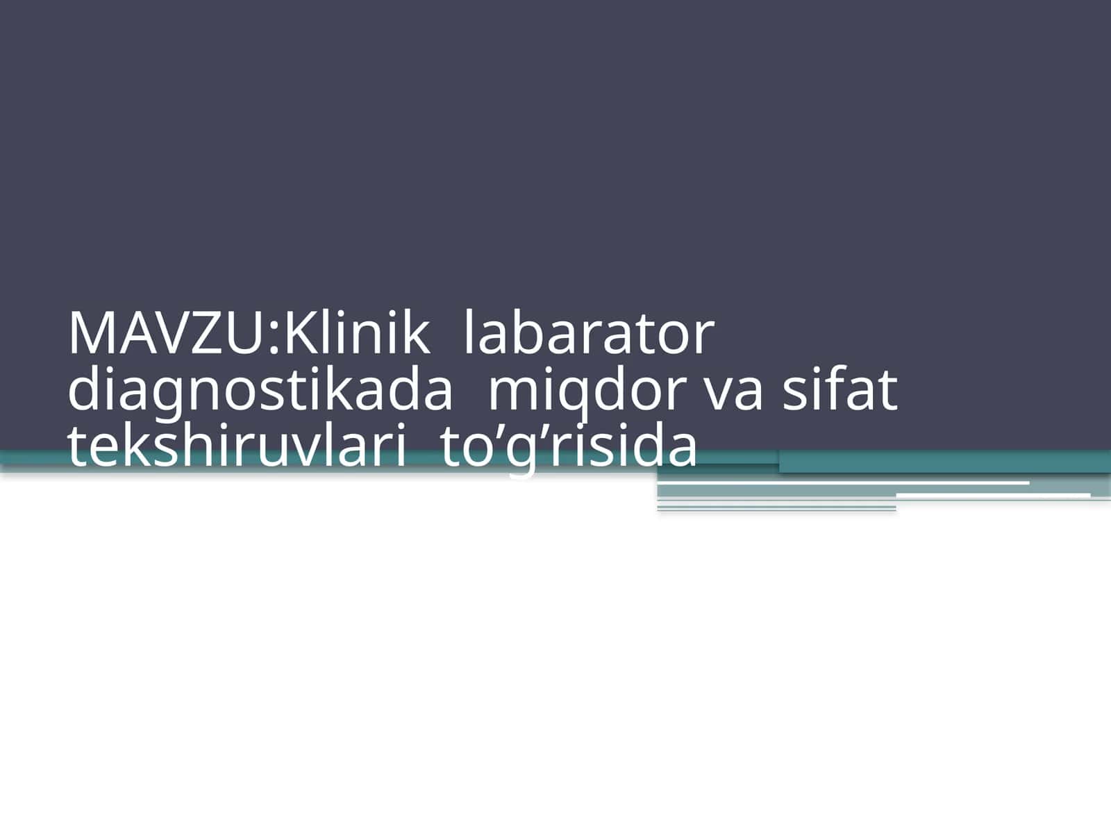 Klinik labarator diagnostikada miqdor va sifat tekshiruvlari 1