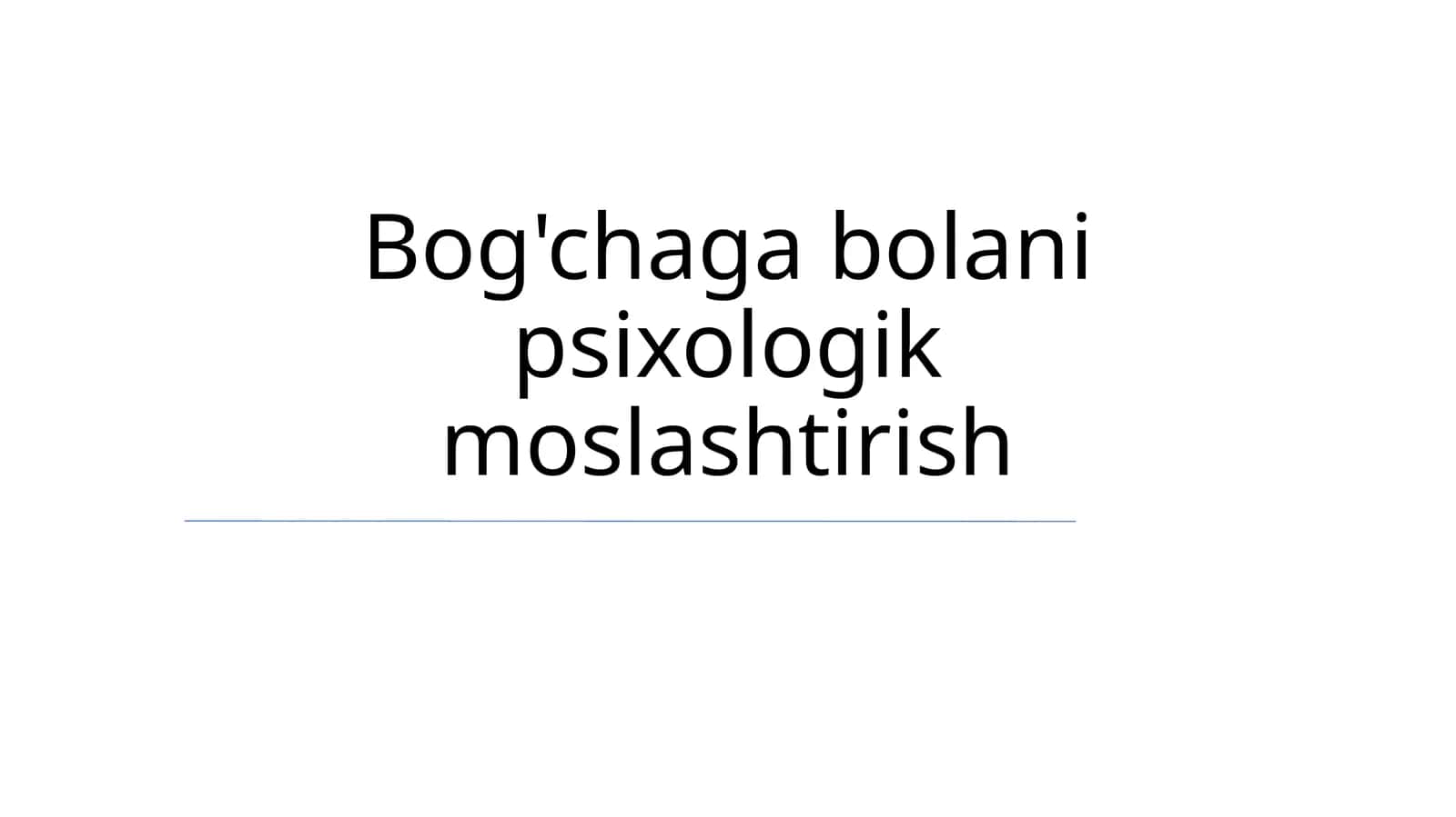 Bog'chaga bolani psixologik moslashtirish 1