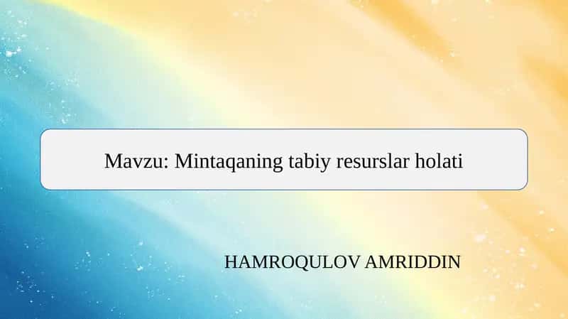 Mintaqaning tabiy resurslar holati 1