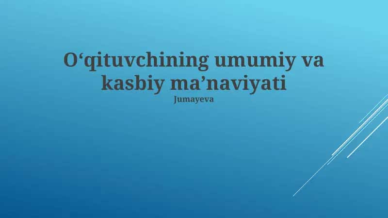O'qituvchining umumiy va kasbiy maʼnaviyati 1