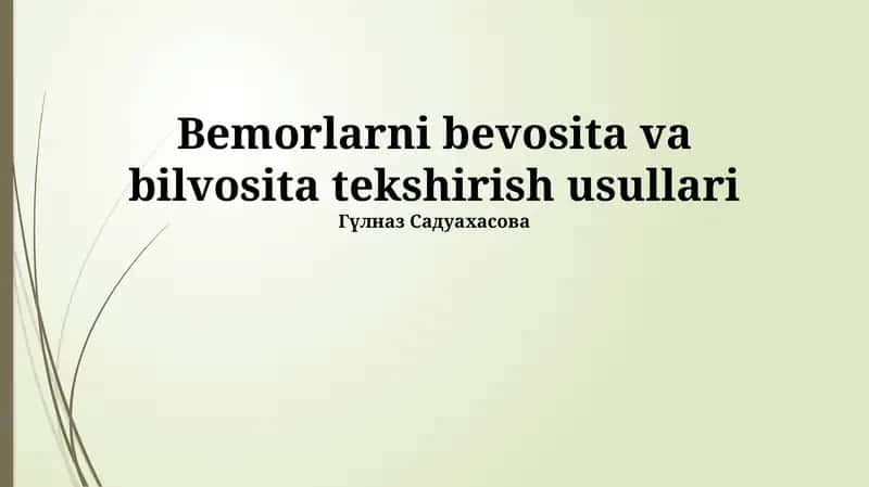 Bemorlarni bevosita va bilvosita tekshirish usullari 1