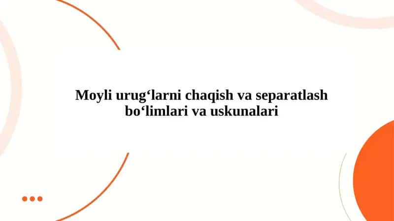 Moyli urugʻlarni chaqish va separatlash boʻlimlari va uskunalari 1