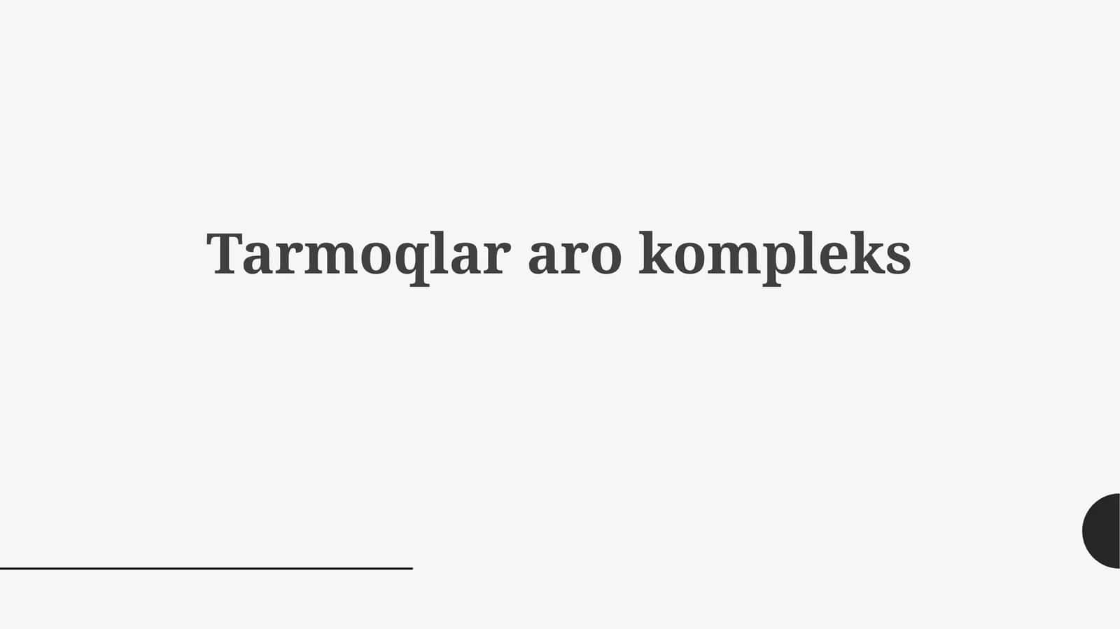 Tarmoqlararo komplekslar 1