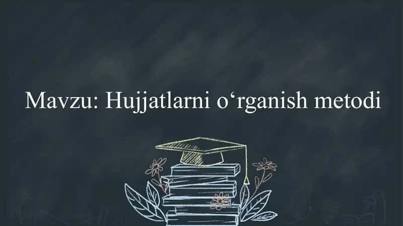 Hujjatlarni o‘rganish metodi 1